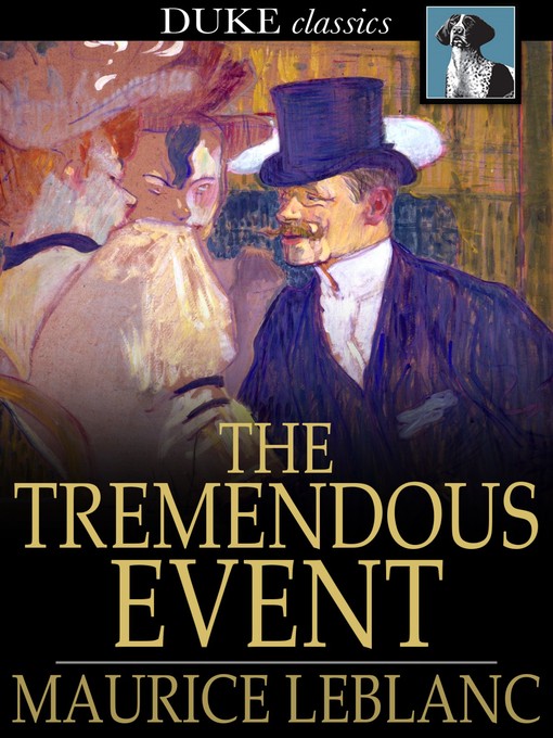 Title details for The Tremendous Event by Maurice Leblanc - Available